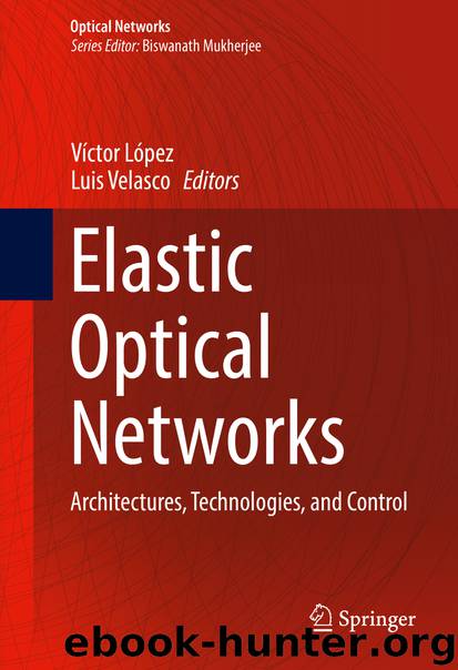 Elastic Optical Networks by Víctor López & Luis Velasco