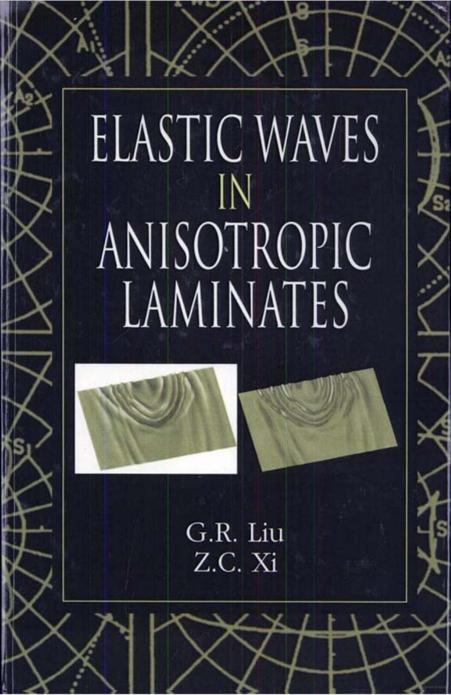 Elastic Waves in Anisotropic Laminates by Gui-Rong Liu Z. C. Xi