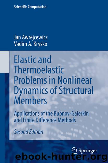 Elastic and Thermoelastic Problems in Nonlinear Dynamics of Structural Members by Jan Awrejcewicz & Vadim A. Krysko
