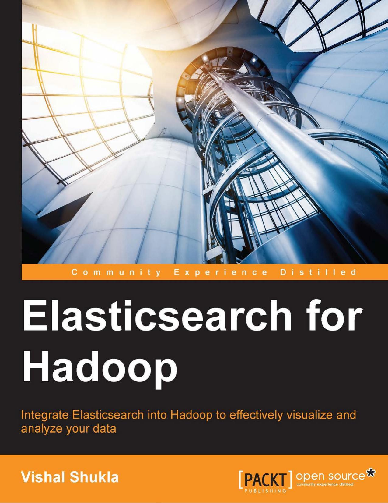 Elasticsearch for Hadoop by Vishal Shukla