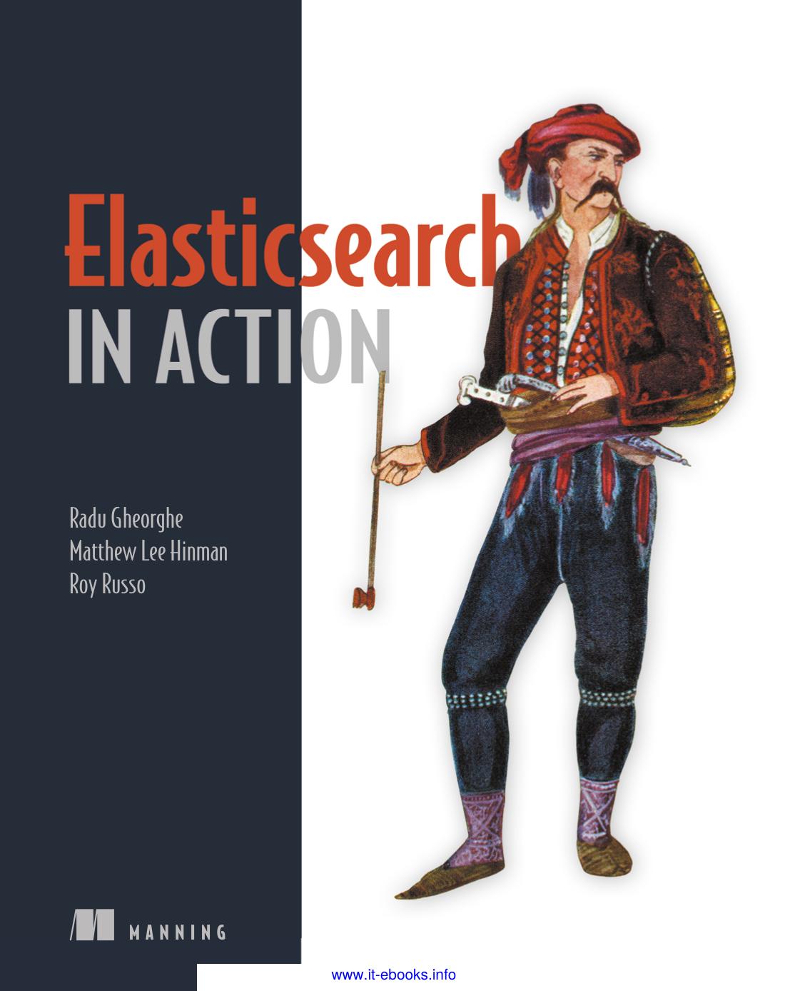 Elasticsearch in Action by Radu Gheorghe Matthew Lee Hinman & Roy Russo