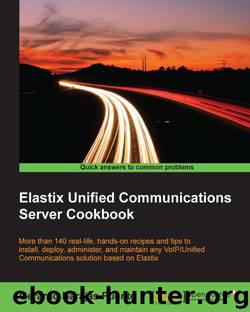 Elastix Unified Communications Server Cookbook by 2015