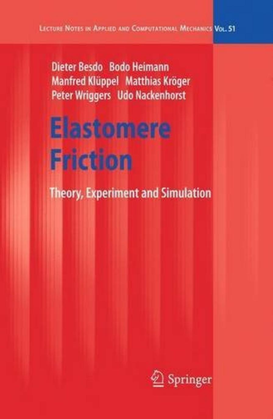 Elastomere Friction: Theory, Experiment and Simulation (Lecture Notes in Applied and Computational Mechanics) by Dieter Besdo Bodo Heimann Manfred Klüppel Matthias Kröger Peter Wriggers Udo Nackenhorst