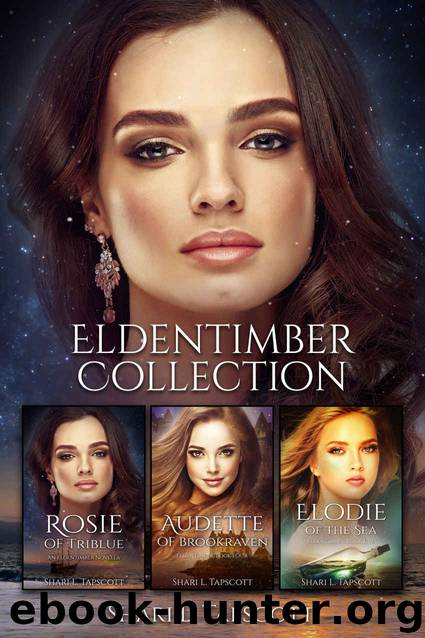 Eldentimber Collection: Rosie, Audette, & Elodie (The Eldentimber Series Collection Book 2) by Shari L. Tapscott