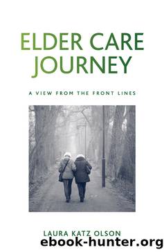 Elder Care Journey by Laura Katz Olson