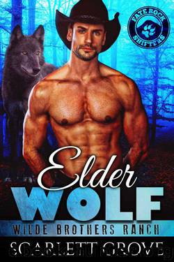 Elder Wolf (Wilde Brothers Ranch Book 1; Tate Rock Shifters) by Scarlett Grove