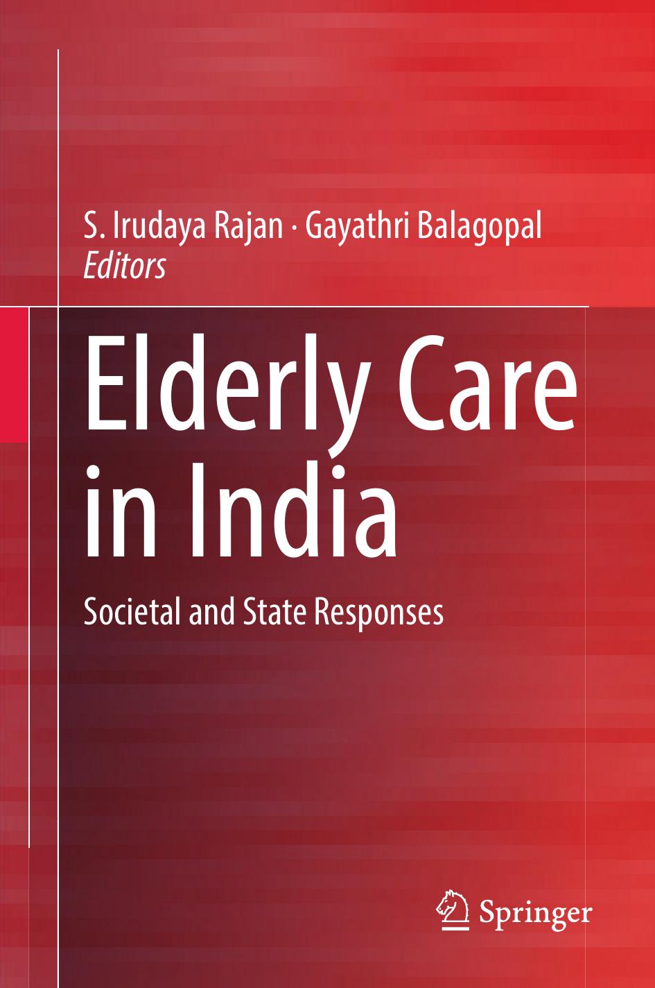 Elderly Care in India: Societal and State Responses by S. Irudaya Rajan