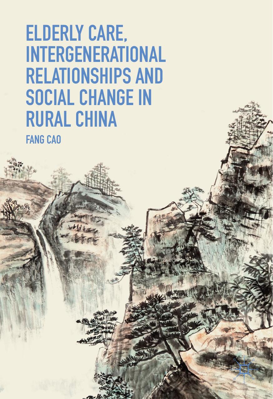 Elderly Care, Intergenerational Relationships and Social Change in Rural China by Unknow