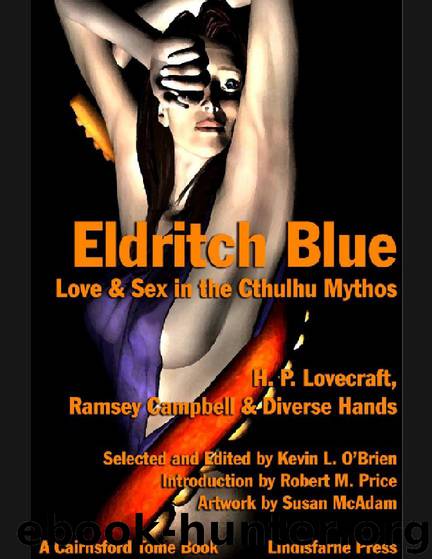 Eldritch Blue: Love and Sex in Cthulhu Mythos by Kevin L. O'Brien