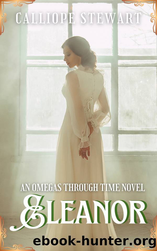 Eleanor (Omegas Through Time Book 2) by Calliope Stewart