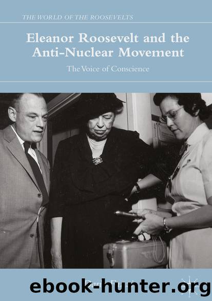 Eleanor Roosevelt and the Anti-Nuclear Movement by Dario Fazzi