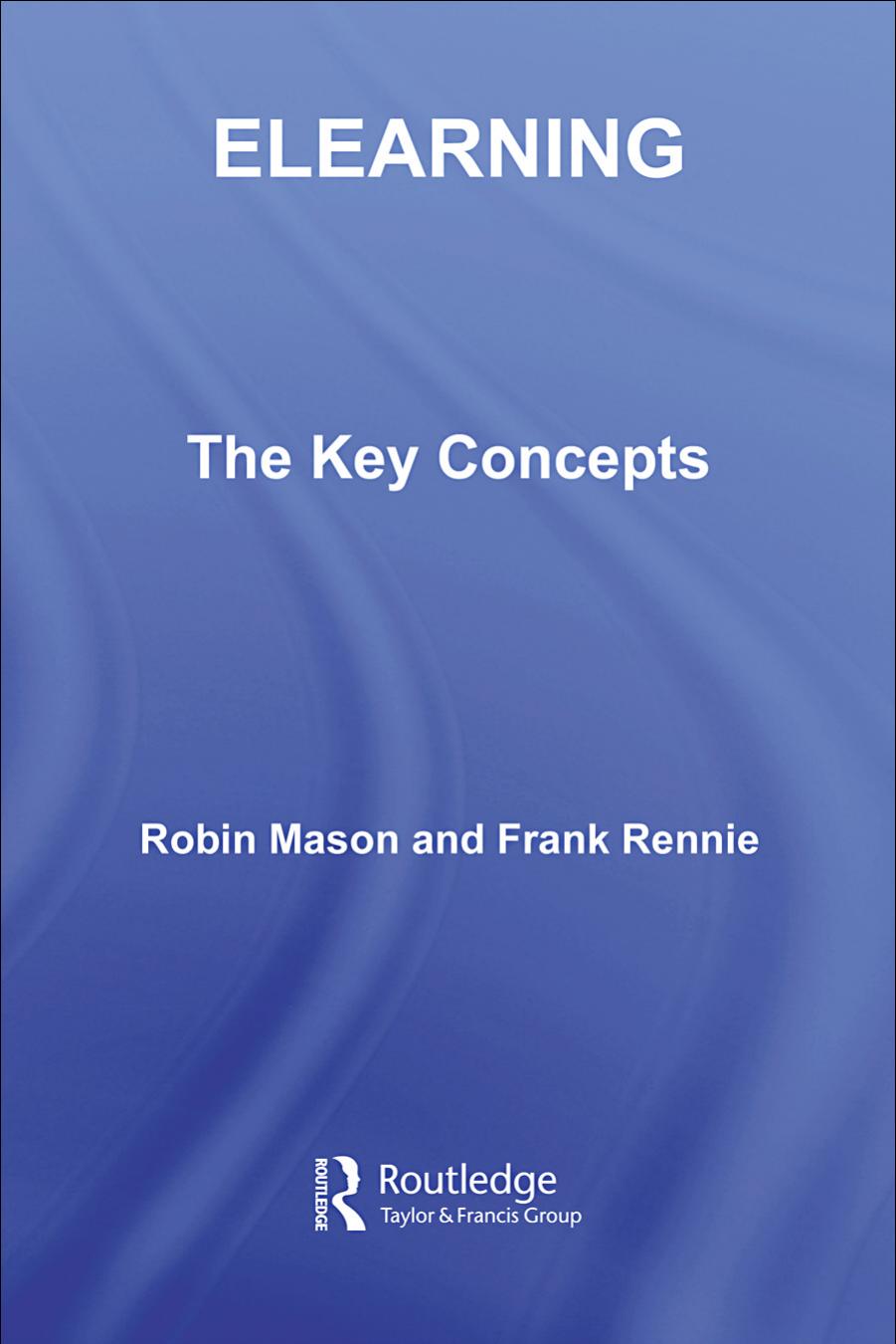 Elearning: The Key Concepts (Routledge Key Guides) by Robin Mason Frank Rennie