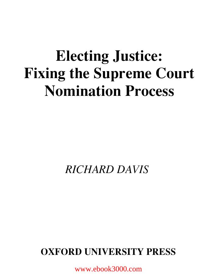 Electing Justice: Fixing the Supreme Court Nomination Process by Unknow