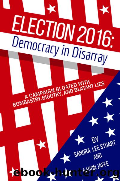 Election 2016 by Sandra Lee Stuart & AARON JAFFE
