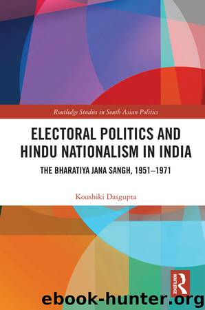 Electoral Politics and Hindu Nationalism in India by Dasgupta Koushiki;