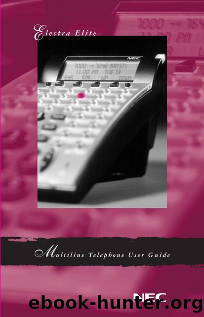 Electra Elite Multiline Telephone User Guide (Issue 4) by NEC America Inc. (Product Management)