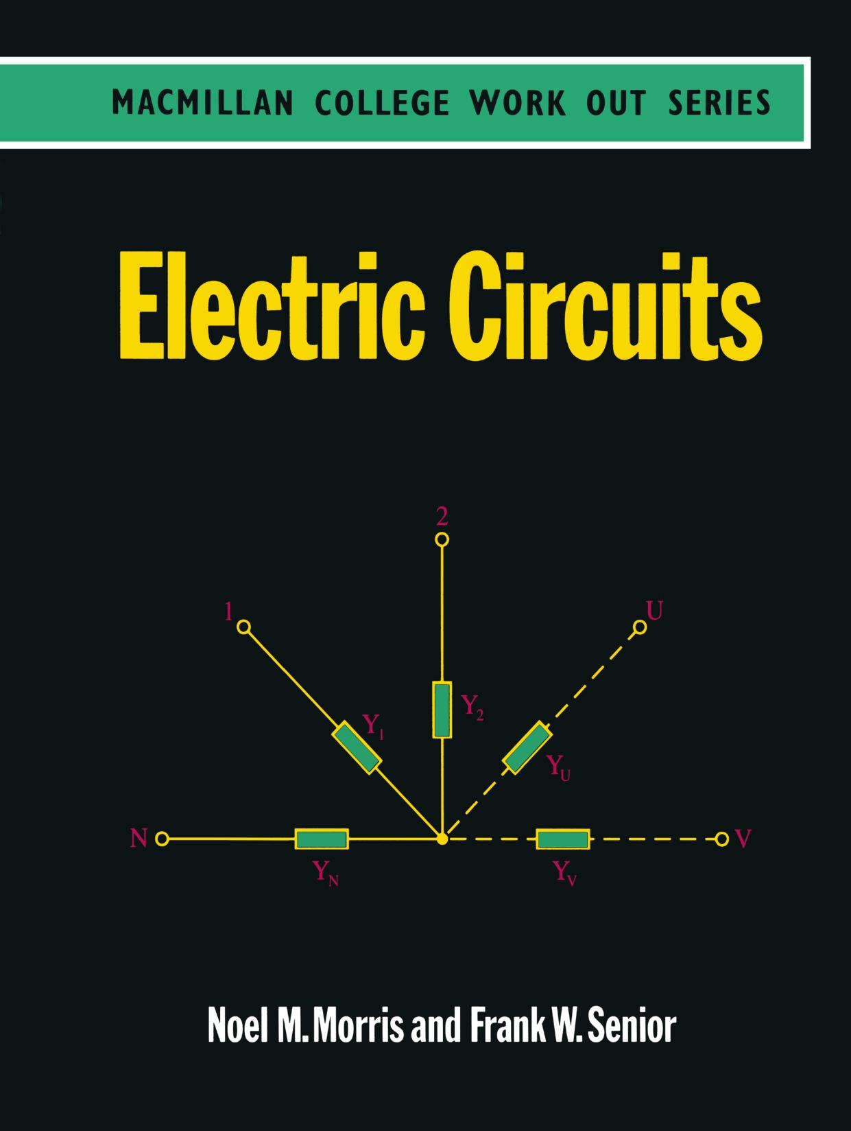 Electric Circuits by Noel M. Morris Frank W. Senior (auth.)