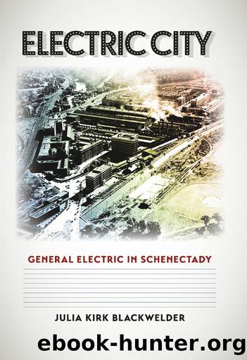 Electric City : General Electric in Schenectady (9781623492212) by Blackwelder Julia Kirk