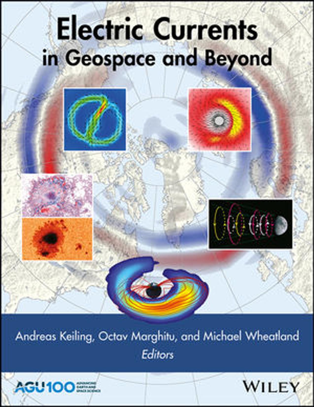 Electric Currents in Geospace and Beyond by Andreas Keiling Octav Marghitu Michael Wheatland