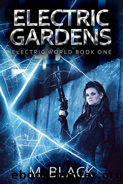 Electric Gardens (Electric World Book 1) by M. Black