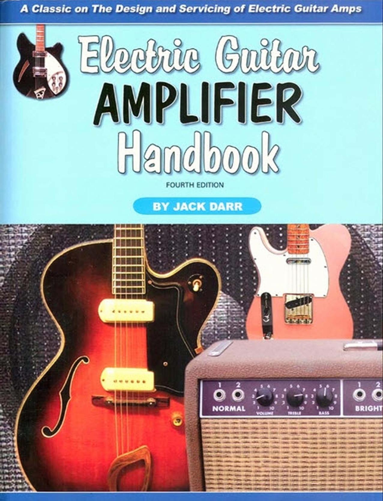 Electric Guitar Amplifier Handbook by Jack Darr