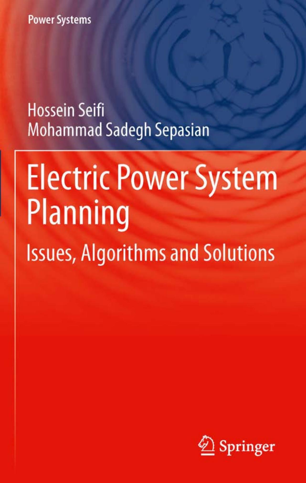 Electric Power System Planning: Issues, Algorithms and Solutions by Hossein Seifi Mohammad Sadegh Sepasian (auth.)
