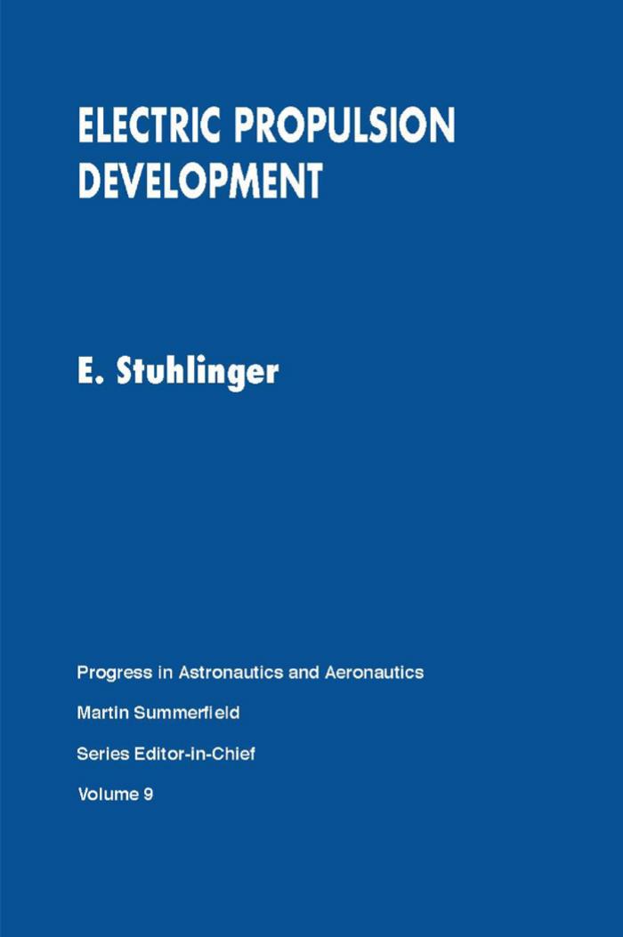 Electric Propulsion Development by Ernst Stuhlinger