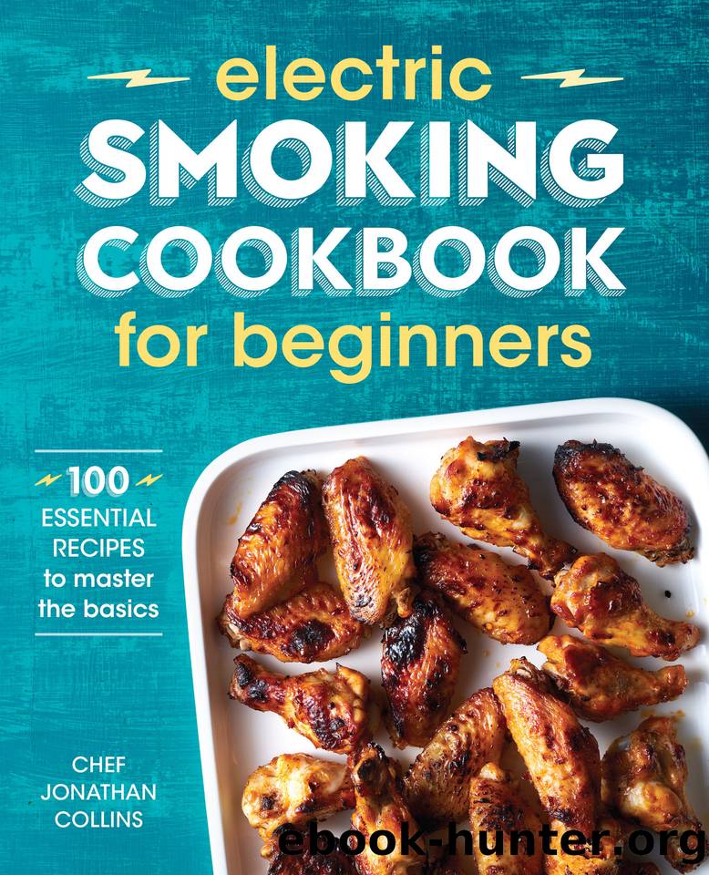 Electric Smoking Cookbook for Beginners: 100 Essential Recipes to Master the Basics by Collins Chef Jonathan