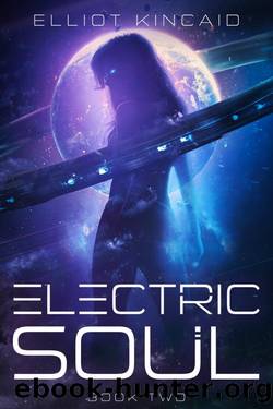 Electric Soul: A Near-Future Cyberpunk Adventure by Elliot Kincaid