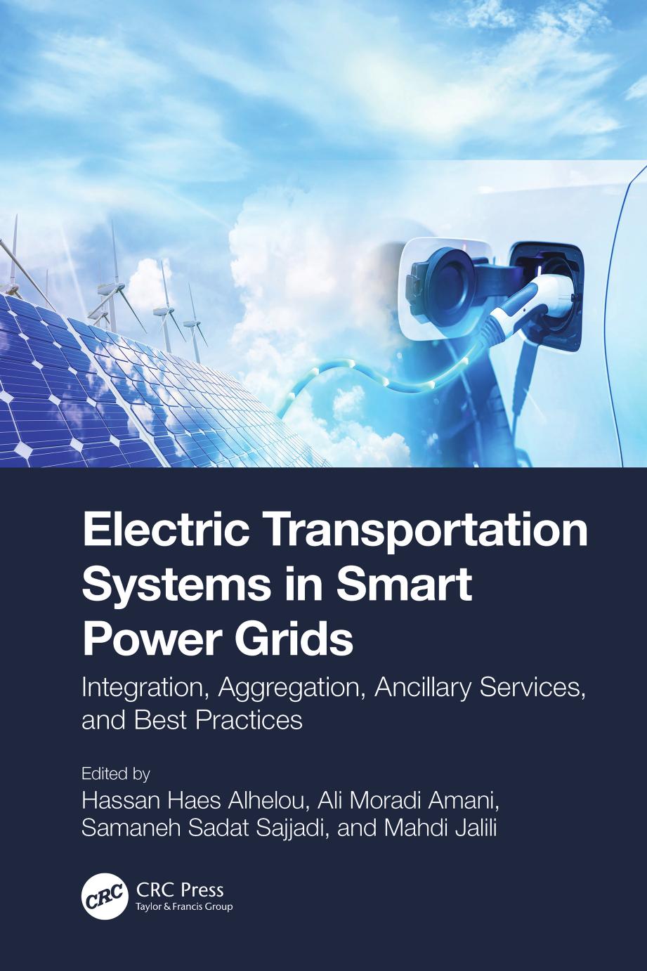 Electric Transportation Systems in Smart Power Grids; Integration, Aggregation, Ancillary Services, and Best Practices by Hassan Haes Alhelou & Ali Moradi Amani & Samaneh Sadat Sajjadi & Mahdi Jalili
