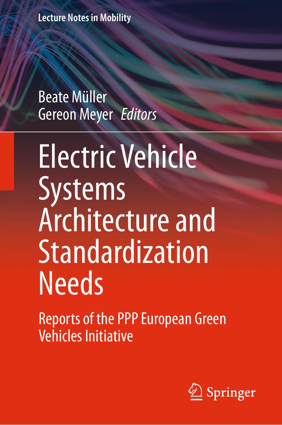 Electric Vehicle Systems Architecture and Standardization Needs: Reports of the PPP European Green Vehicles Initiative by Beate Müller Gereon Meyer (eds.)