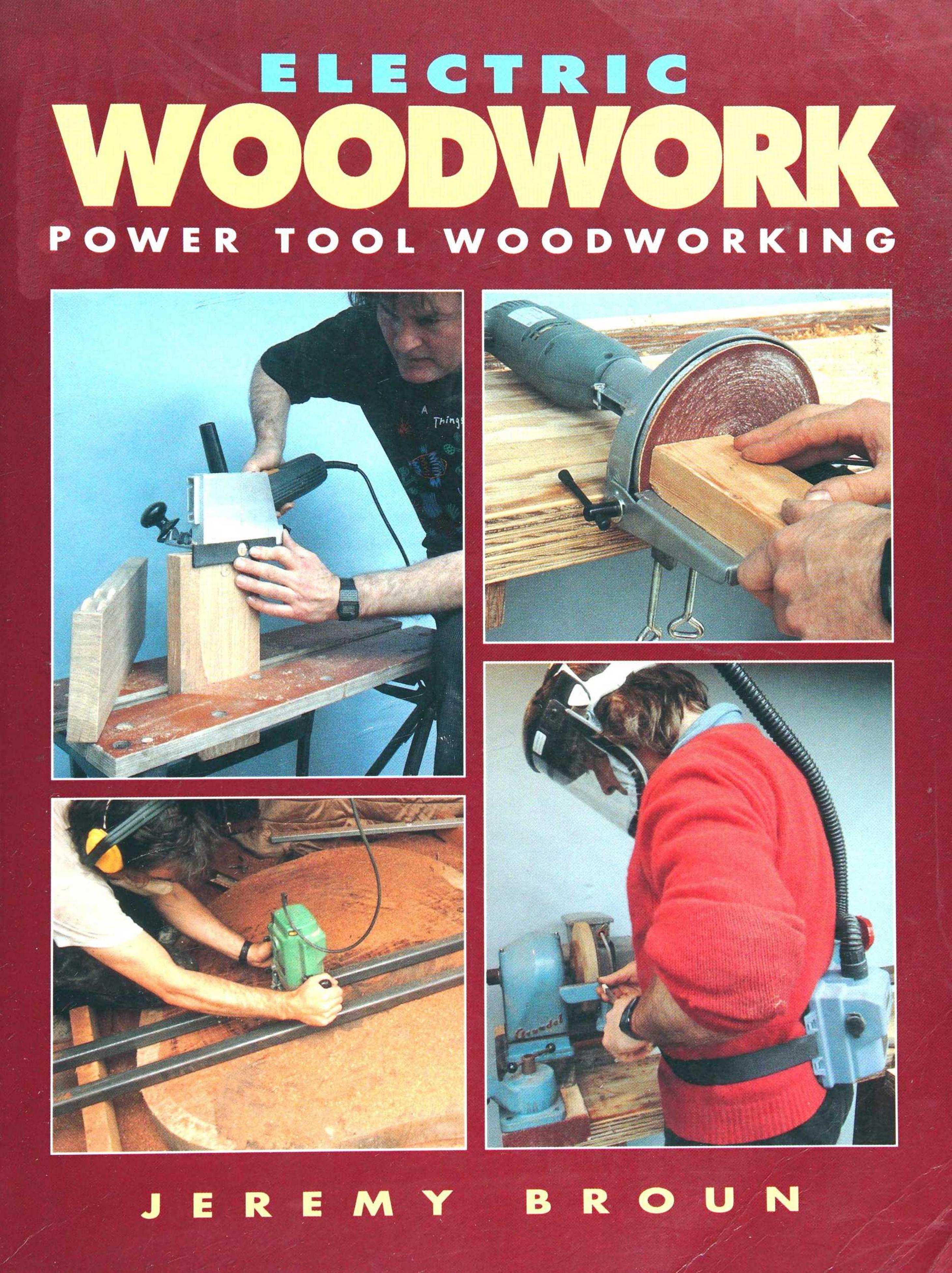 Electric Woodwork: Power Tool Woodworking by Jeremy Broun
