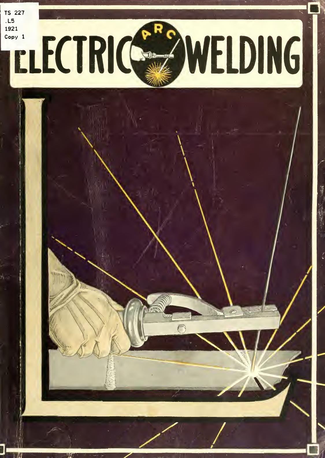 Electric arc welding by Lincoln electric co. Cleveland
