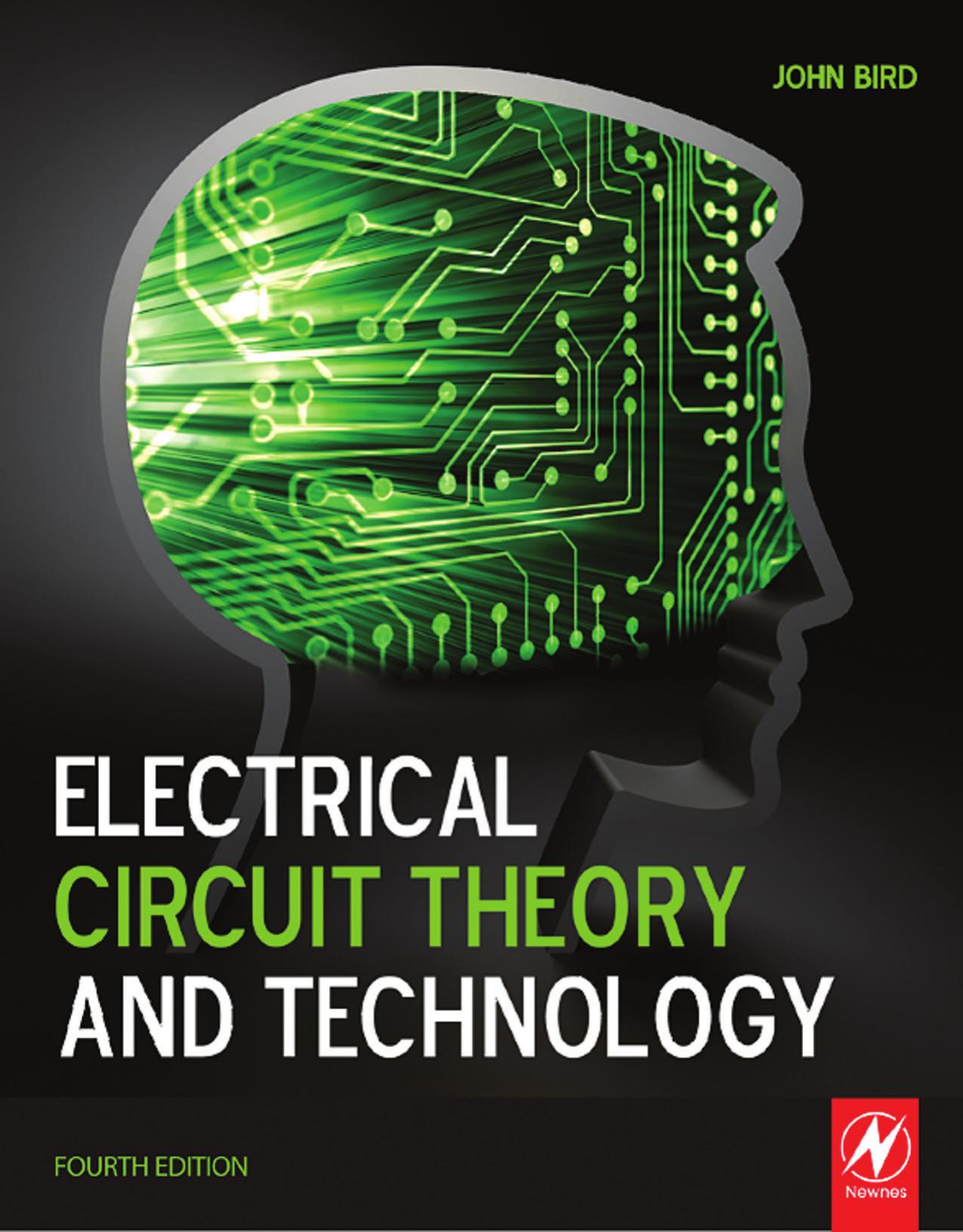 Electrical Circuit Theory and Technology, Fourth Edition by John Bird BSc (Hons) CEng CMath CSci FIET MIEE FIIE FIMA FCollT