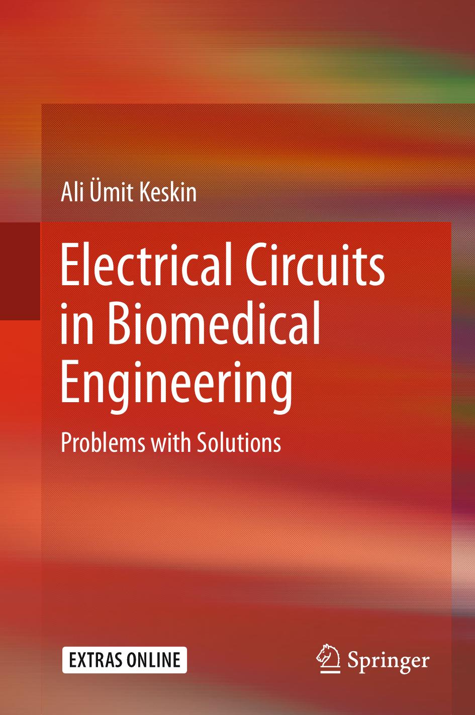 Electrical Circuits in Biomedical Engineering: Problems with Solutions by Unknow