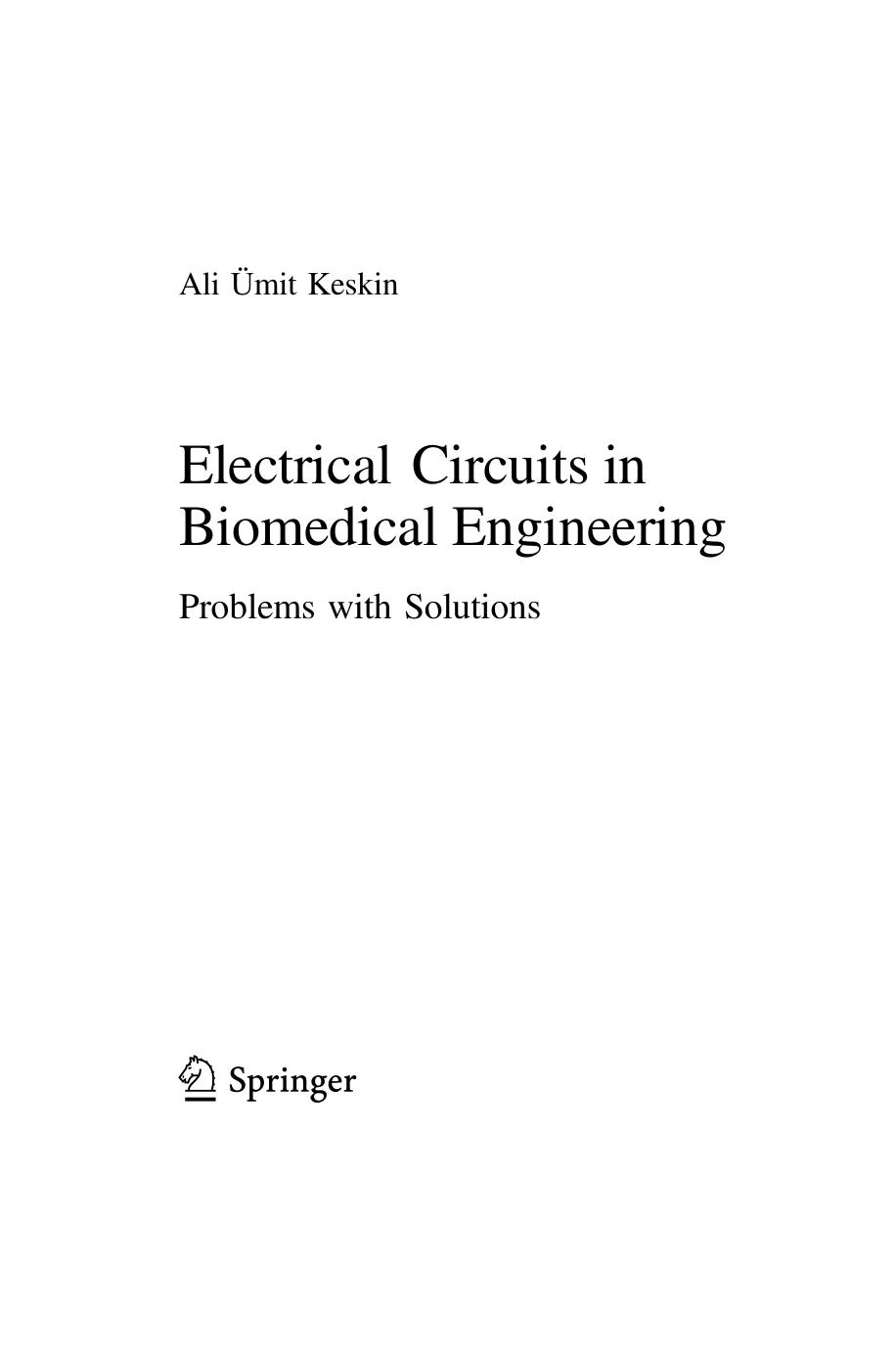 Electrical Circuits in Biomedical Engineering. Problems with Solutions by Ali Ümit Keskin