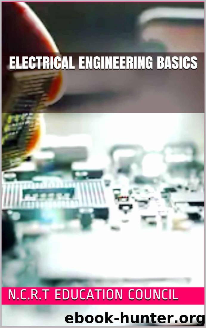 Electrical Engineering Basics by N.C.R.T EDUCATION COUNCIL