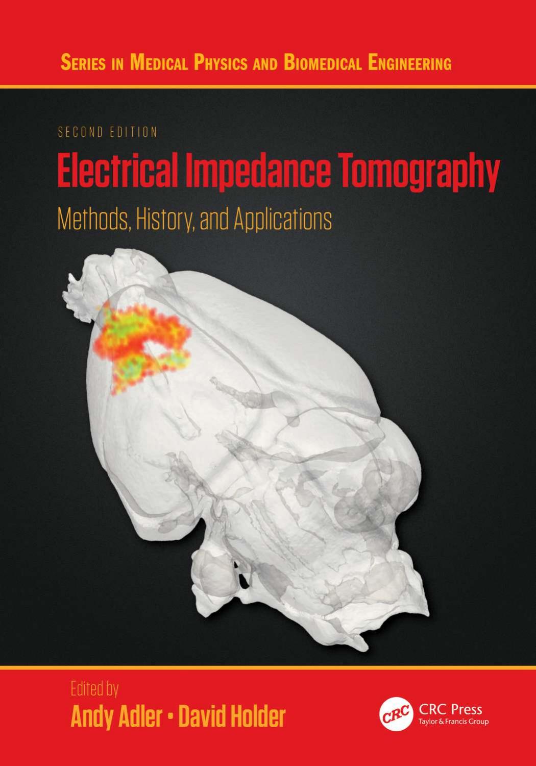 Electrical Impedance Tomography: Methods, History and Applications (Series in Medical Physics and Biomedical Engineering) by Andy Adler David Holder