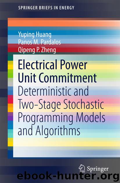 Electrical Power Unit Commitment by Yuping Huang Panos M. Pardalos & Qipeng P. Zheng