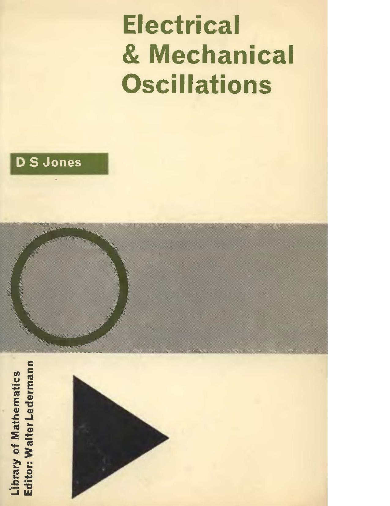 Electrical and mechanical oscillations, an introduction by D S Jones