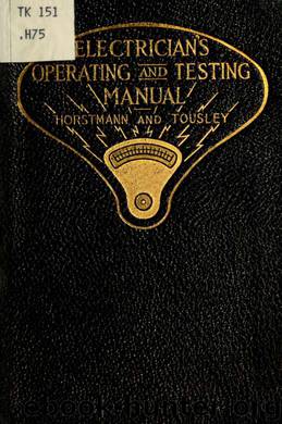 Electricians' operating and testing manual; by Horstmann Henry C