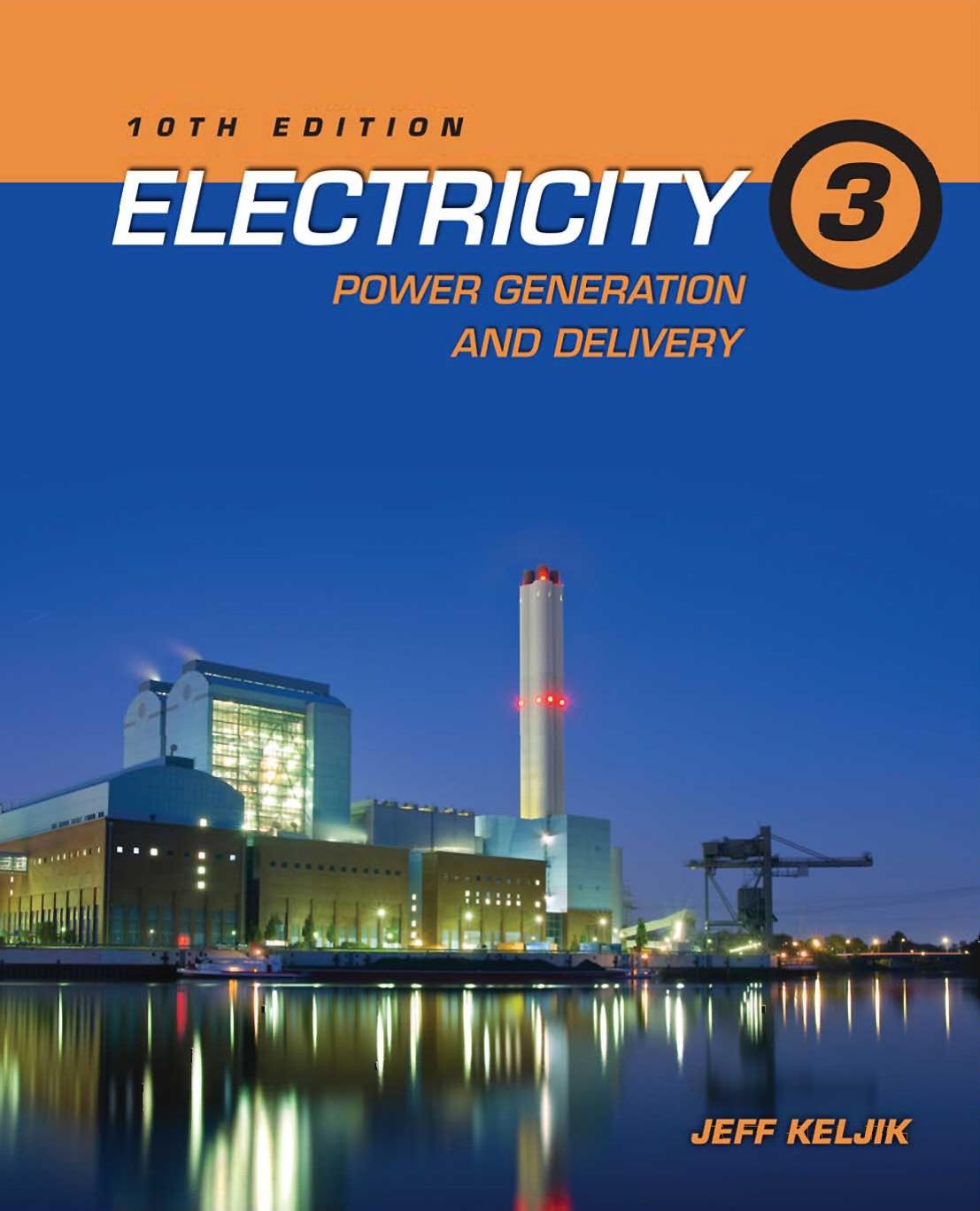 Electricity 3: Power Generation and Delivery by Jeff Keljik
