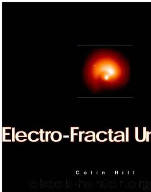 Electro-Fractal Universe by Colin Hill