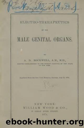Electro-therapeutics of the male genital organs by Rockwell A. D. (Alphonso David) 1840-1925
