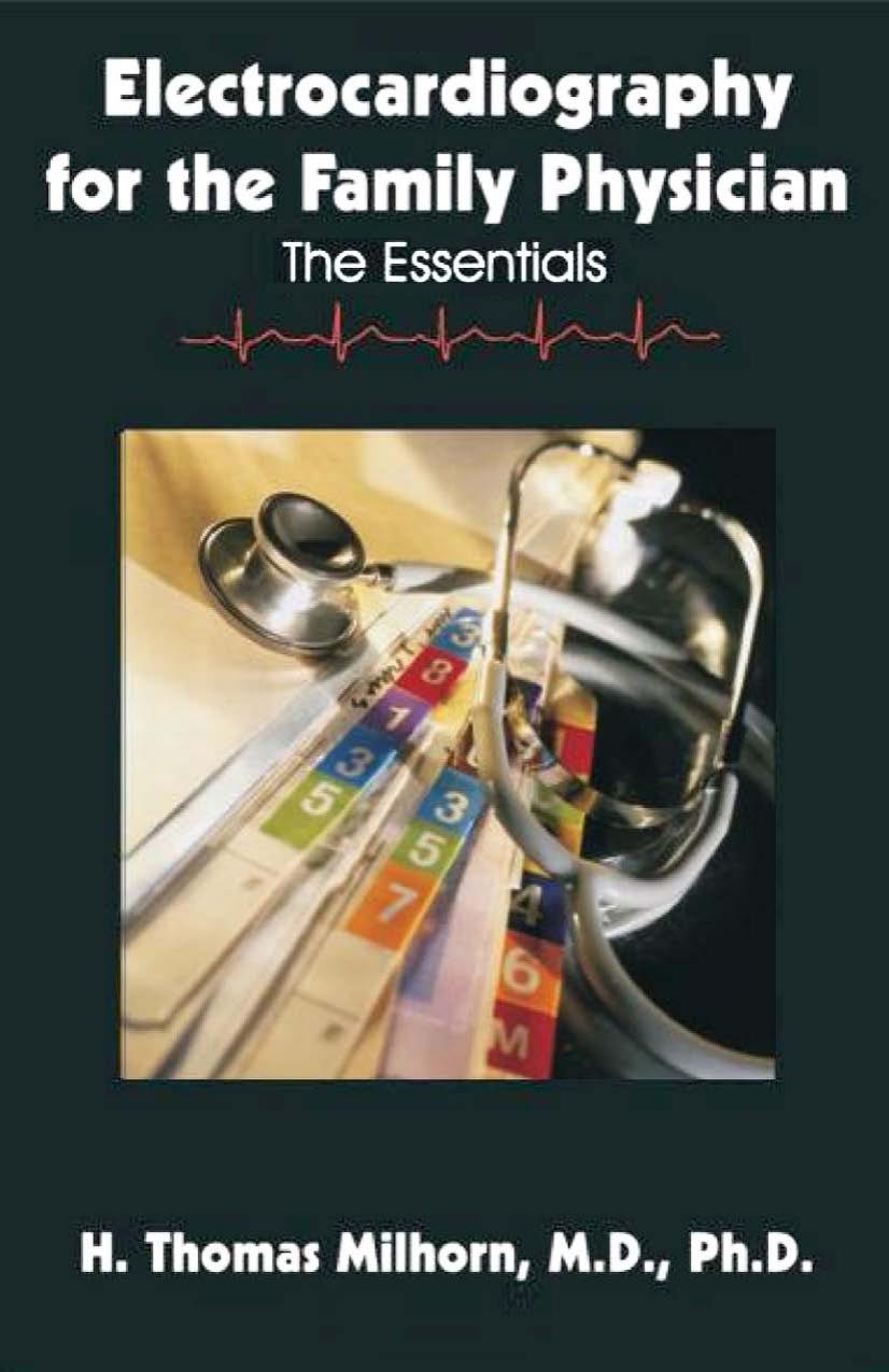 Electrocardiography for the Family Physician: The Essentials by H. Thomas Jr. Milhorn