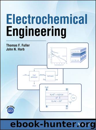 Electrochemical Engineering by John N. Harb & Thomas F. Fuller