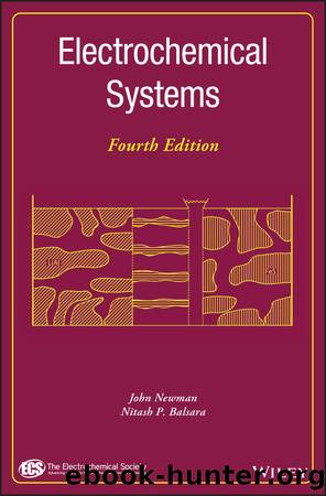 Electrochemical Systems by John Newman;Nitash P. Balsara; & Nitash P. Balsara
