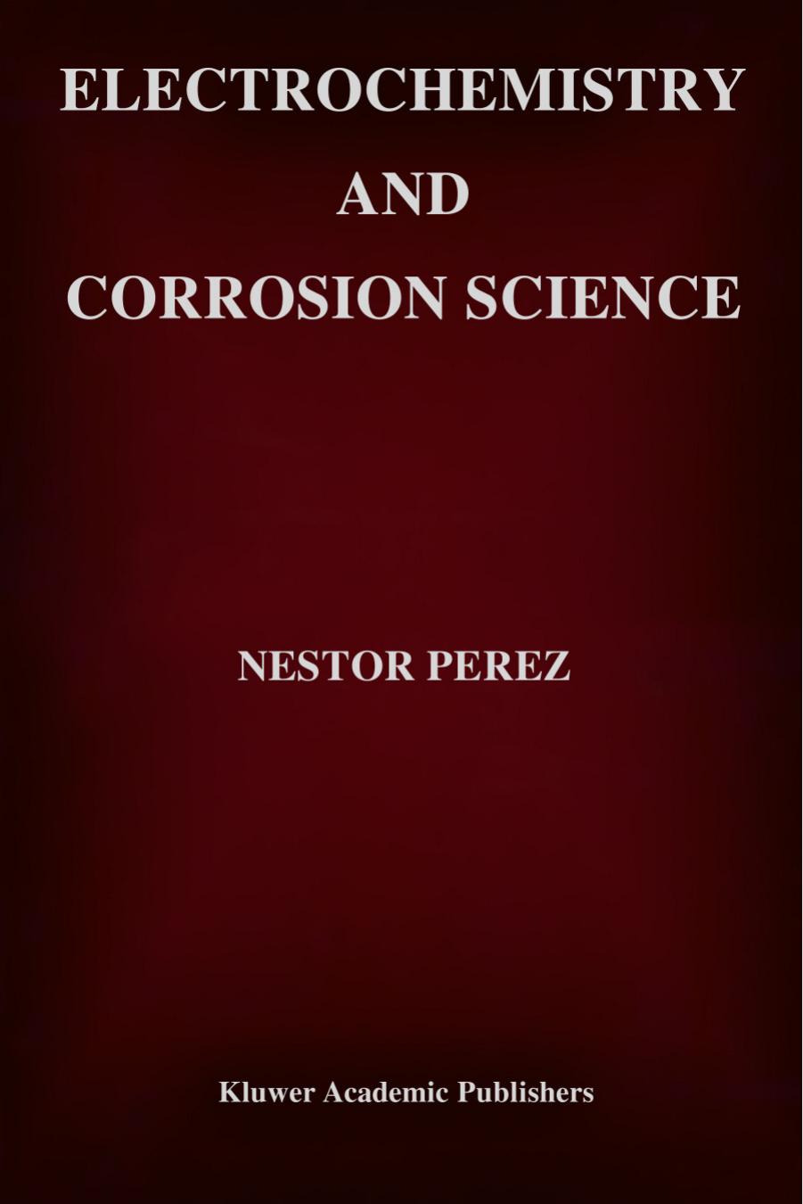 Electrochemistry and corrosion by Perez N