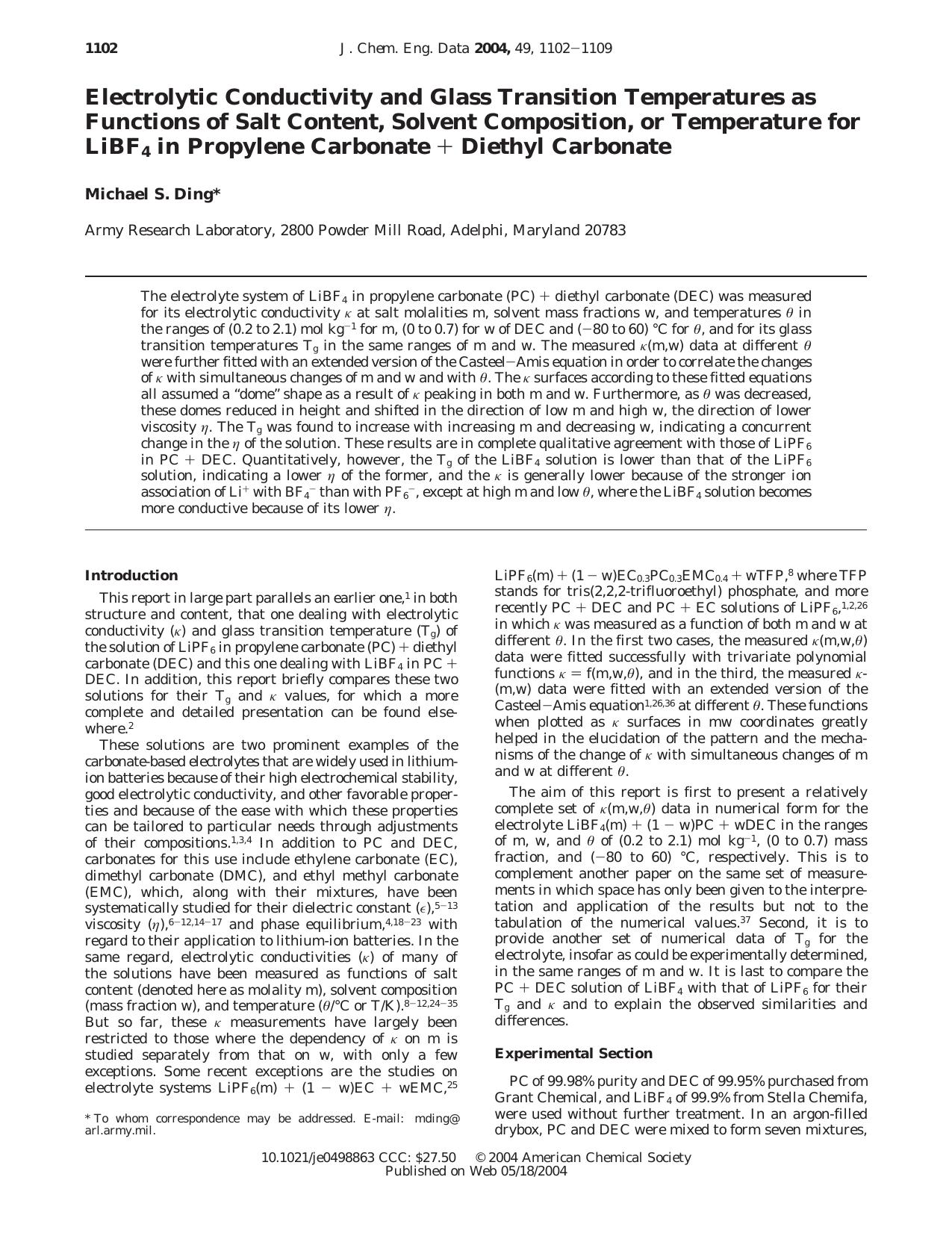 Electrolytic Conductivity and Glass Transition Temperatures as Functions of Salt Content, Solvent Composition, or Temperature for LiBF4 in Propylene Carbonate + Diethyl Carbonate by Michael S. Ding*
