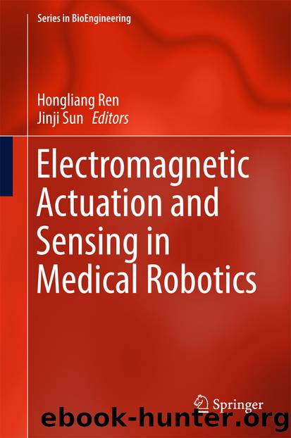 Electromagnetic Actuation and Sensing in Medical Robotics by Hongliang Ren & Jinji Sun